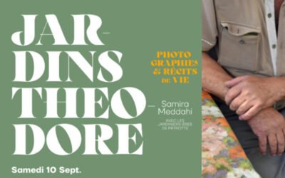 JARDINS THÉODORE,  l’événement à ne pas manquer !